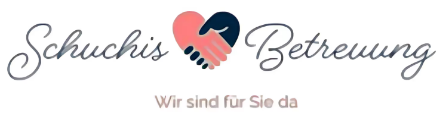 Schuchis Betreuung